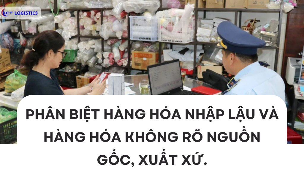 hàng hóa nhập lậu và hàng hóa không rõ nguồn gốc, xuất xứ